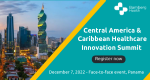 Central America & Caribbean Healthcare Innovation Summit 2022 - Hybrid Event 
